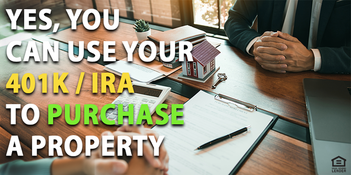 Yes, You Can Use Your 401k/IRA to Purchase a Property